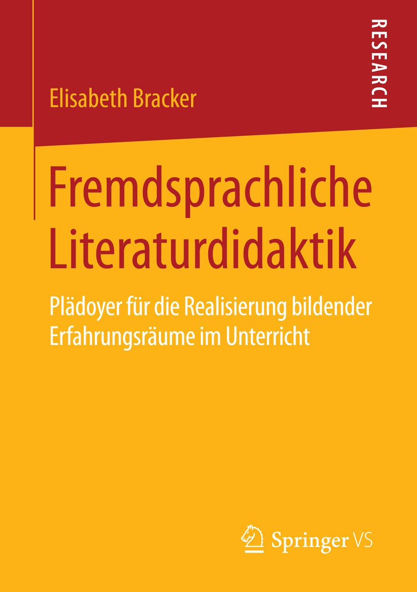 Titlebook: Fremdsprachliche Literaturdidaktik; Plädoyer für die Rea Elisabeth Bracker Book 2015 Springer Fachmedien Wiesbaden 2015 Schülergespräche.do Titlebook: Fremdsprachliche Literaturdidaktik; Plädoyer für die Rea Elisabeth Bracker Book 2015 Springer Fachmedien Wiesbaden 2015 Schülergespräche.do