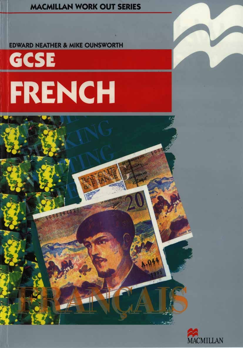 Titlebook: Work Out French GCSE; Comparative Studies Edward Neather,Mike Ounsworth Textbook 1990Latest edition Macmillan Publishers Limited 1990 Conf Titlebook: Work Out French GCSE; Comparative Studies Edward Neather,Mike Ounsworth Textbook 1990Latest edition Macmillan Publishers Limited 1990 Conf
