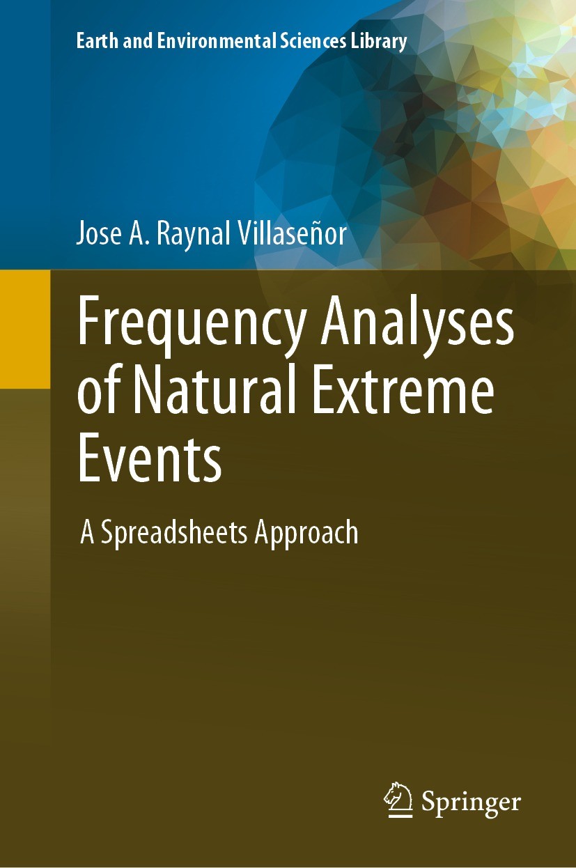 Titlebook: Frequency Analyses of Natural Extreme Events; A Spreadsheets Appro Jose A. Raynal Villaseñor Book 2021 The Editor(s) (if applicable) and Th Titlebook: Frequency Analyses of Natural Extreme Events; A Spreadsheets Appro Jose A. Raynal Villaseñor Book 2021 The Editor(s) (if applicable) and Th
