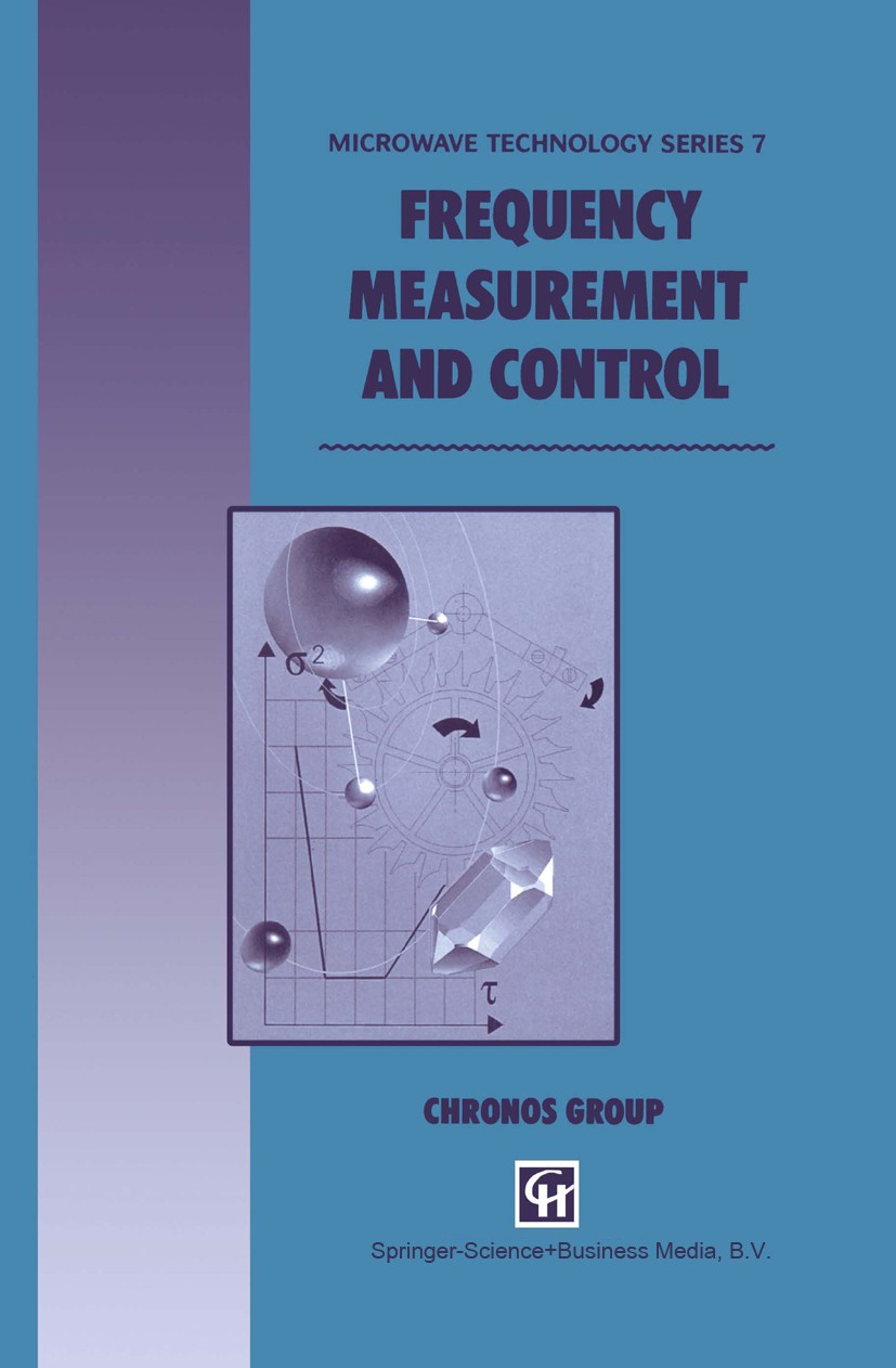 Titlebook: Frequency Measurement and Control; Chronos Group, French National Observatory, and Na Book Aug 2013Latest edition Springer Science+Busines Titlebook: Frequency Measurement and Control; Chronos Group, French National Observatory, and Na Book Aug 2013Latest edition Springer Science+Busines