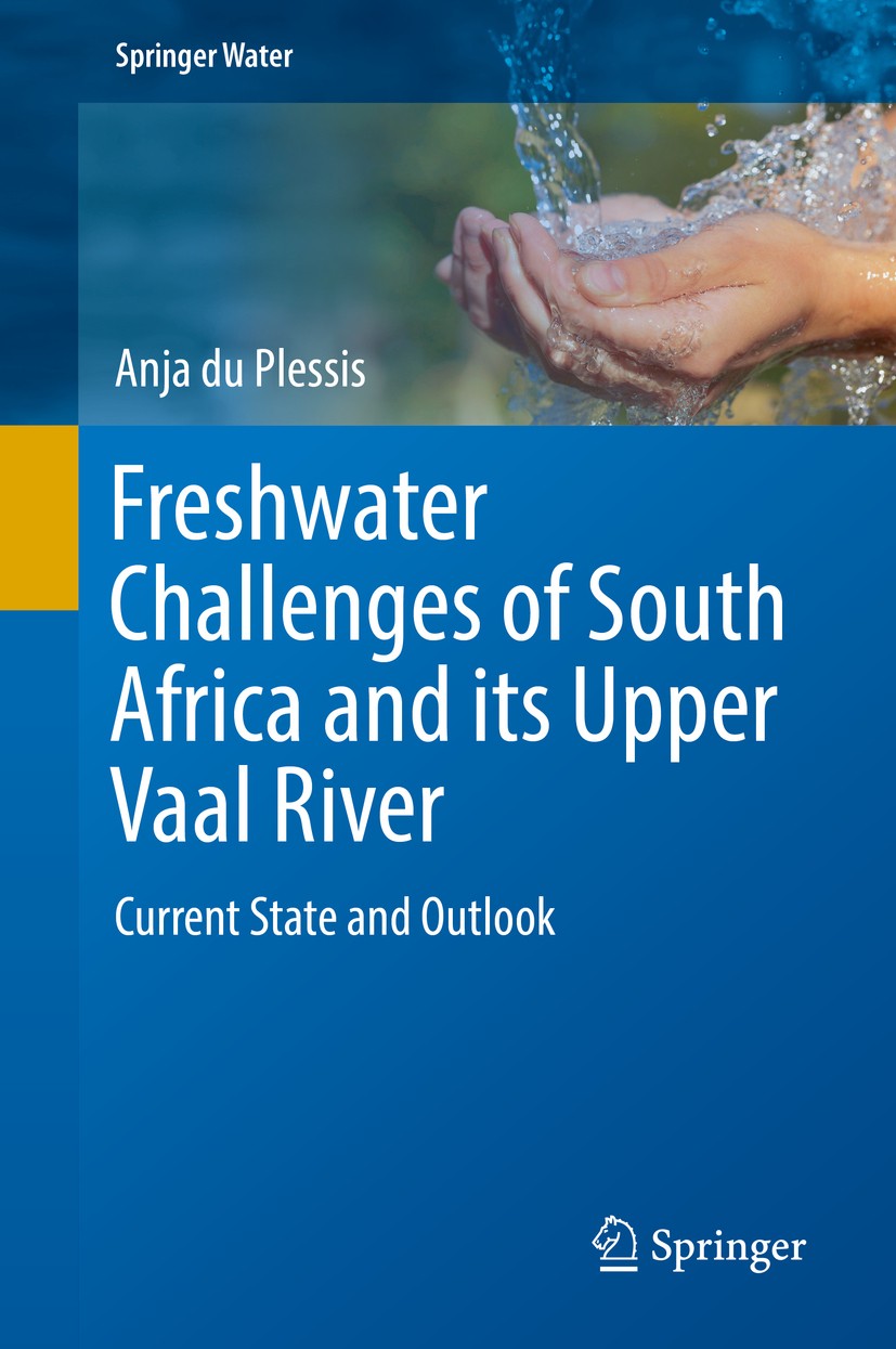 Titlebook: Freshwater Challenges of South Africa and its Upper Vaal River; Current State and Ou Anja du Plessis Book 2017 Springer International Publi Titlebook: Freshwater Challenges of South Africa and its Upper Vaal River; Current State and Ou Anja du Plessis Book 2017 Springer International Publi
