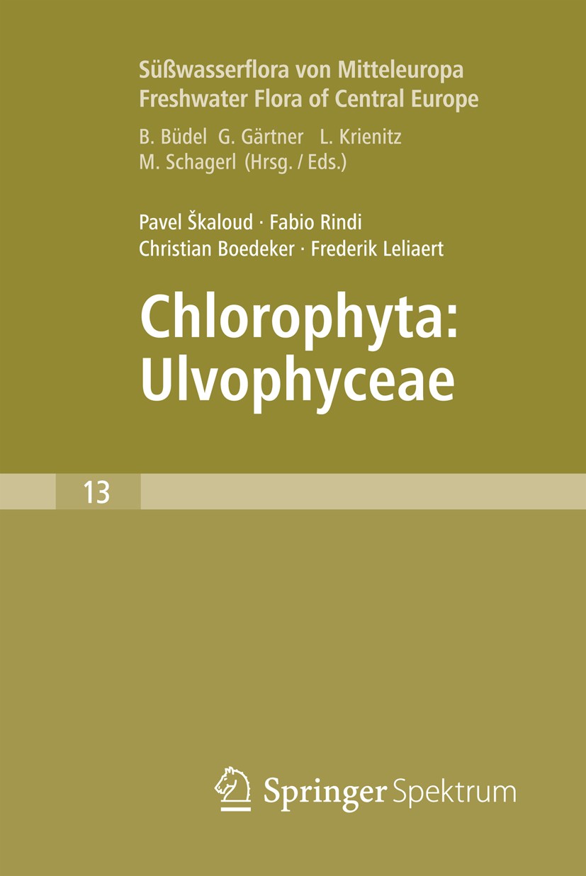 Titlebook: Freshwater Flora of Central Europe, Vol 13: Chlorophyta: Ulvophyceae (Süßwasserflora von Mitteleurop; Pavel Škaloud,Fabio Rindi,Frederik L Titlebook: Freshwater Flora of Central Europe, Vol 13: Chlorophyta: Ulvophyceae (Süßwasserflora von Mitteleurop; Pavel Škaloud,Fabio Rindi,Frederik L