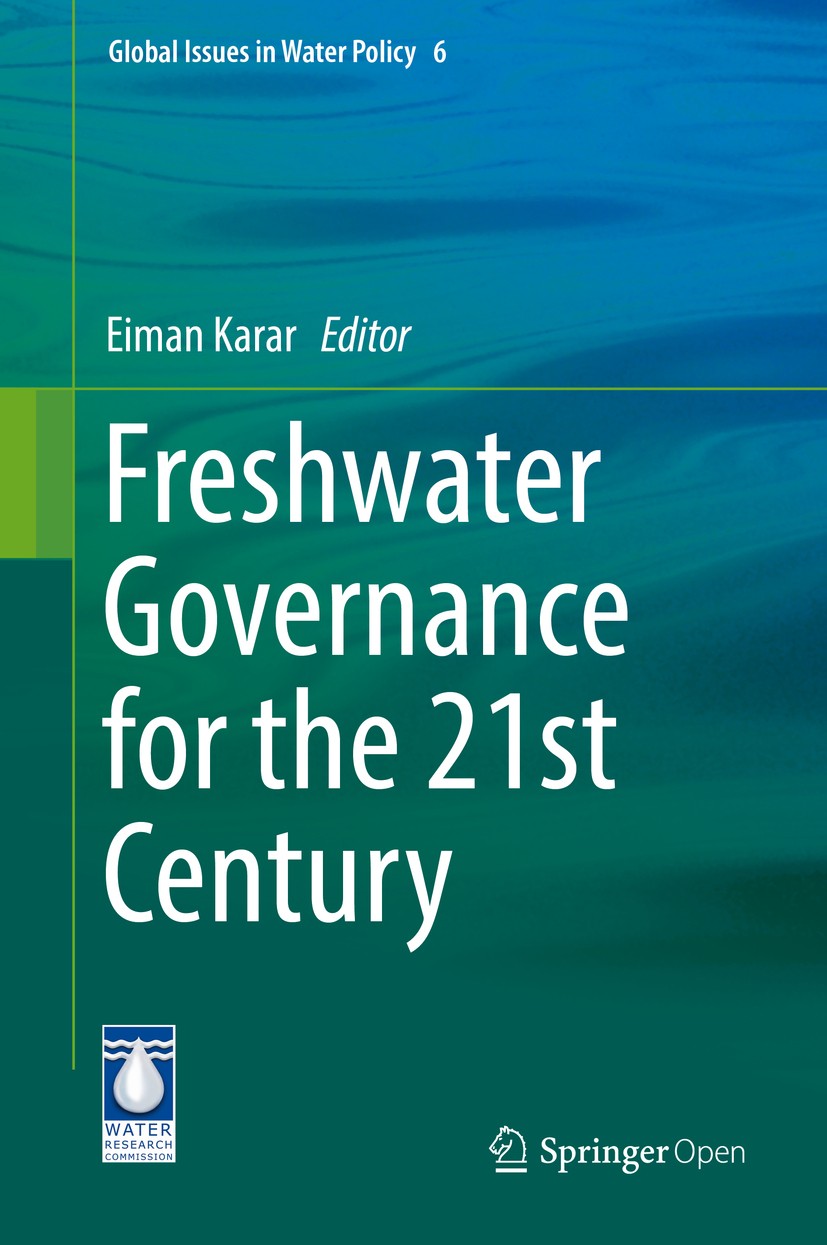 Titlebook: Freshwater Governance for the 21st Century; Eiman Karar Book‘‘‘‘‘‘‘‘ 2017 The Editor(s) (if applicable) and The Author(s) 2017 Development Titlebook: Freshwater Governance for the 21st Century; Eiman Karar Book‘‘‘‘‘‘‘‘ 2017 The Editor(s) (if applicable) and The Author(s) 2017 Development