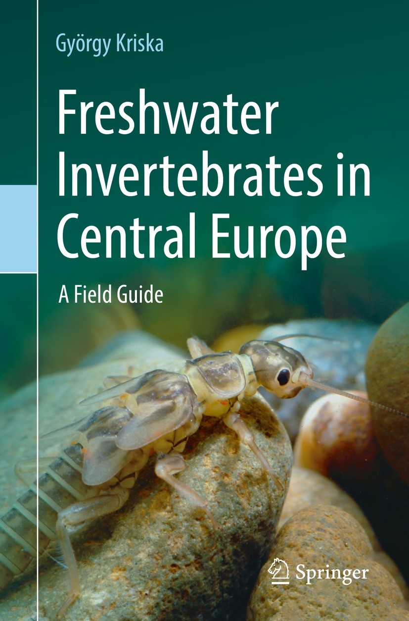 Titlebook: Freshwater Invertebrates in Central Europe; A Field Guide György Kriska Book 2022Latest edition The Editor(s) (if applicable) and The Autho Titlebook: Freshwater Invertebrates in Central Europe; A Field Guide György Kriska Book 2022Latest edition The Editor(s) (if applicable) and The Autho
