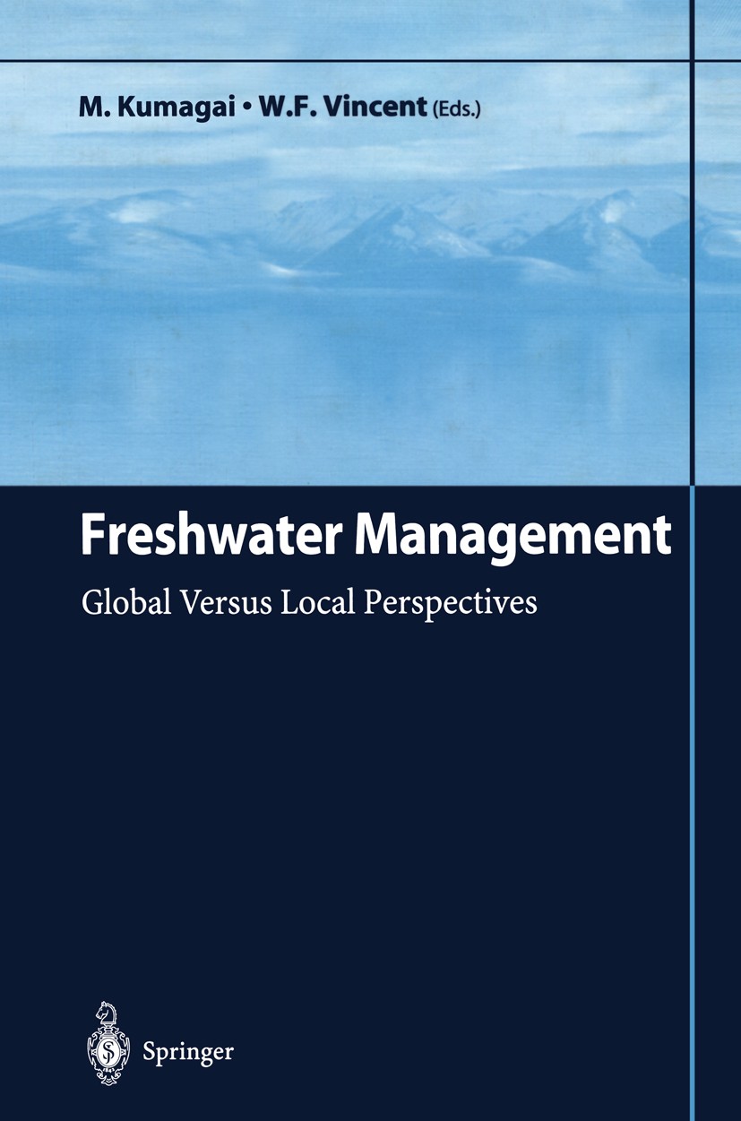 Titlebook: Freshwater Management; Global Versus Local Michio Kumagai (Chief Research Scientist),Warwick Book 2003 Springer-Verlag Tokyo 2003 Eutroph Titlebook: Freshwater Management; Global Versus Local Michio Kumagai (Chief Research Scientist),Warwick Book 2003 Springer-Verlag Tokyo 2003 Eutroph