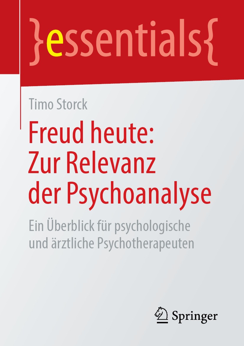 Titlebook: Freud heute: Zur Relevanz der Psychoanalyse; Ein Überblick für ps Timo Storck Book 2019 Springer Fachmedien Wiesbaden GmbH, ein Teil von Sp Titlebook: Freud heute: Zur Relevanz der Psychoanalyse; Ein Überblick für ps Timo Storck Book 2019 Springer Fachmedien Wiesbaden GmbH, ein Teil von Sp