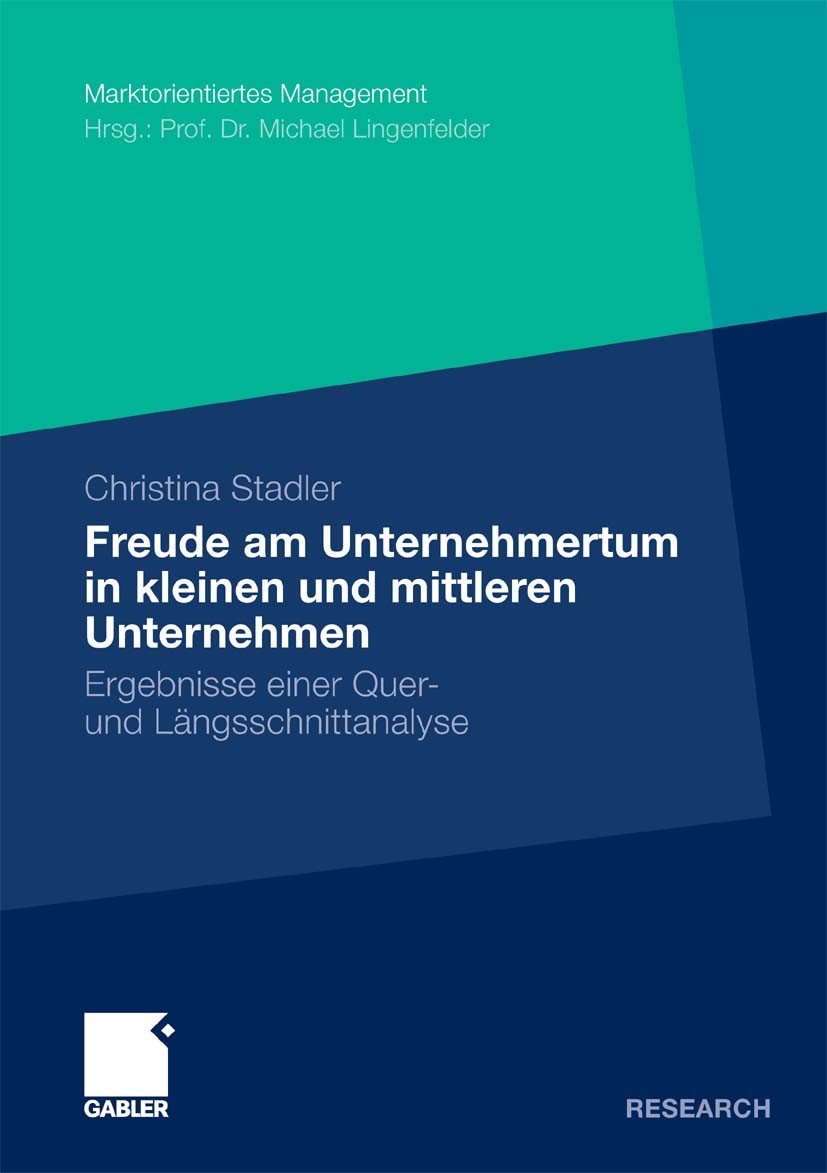 Titlebook: Die Freude am Unternehmertum in kleinen und mittleren Unternehmen; Ergebnisse einer Que Christina Stadler Book 2009 Gabler Verlag | Springe Titlebook: Die Freude am Unternehmertum in kleinen und mittleren Unternehmen; Ergebnisse einer Que Christina Stadler Book 2009 Gabler Verlag | Springe