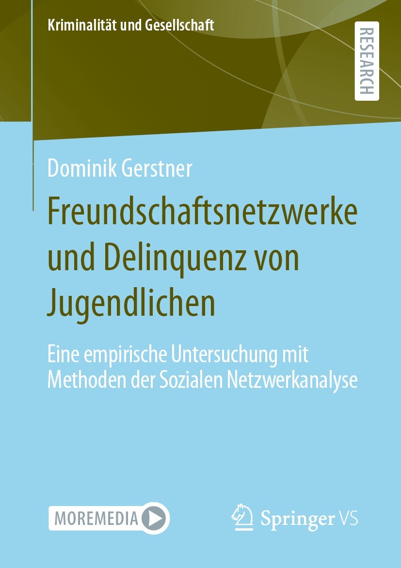 Titlebook: Freundschaftsnetzwerke und Delinquenz von Jugendlichen; Eine empirische Unte Dominik Gerstner Book 2022 Der/die Herausgeber bzw. der/die Au Titlebook: Freundschaftsnetzwerke und Delinquenz von Jugendlichen; Eine empirische Unte Dominik Gerstner Book 2022 Der/die Herausgeber bzw. der/die Au