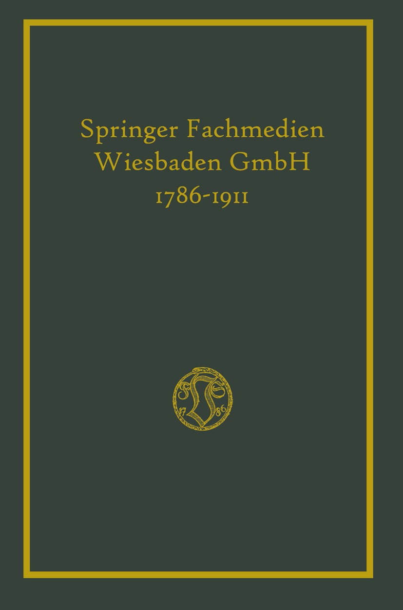 Titlebook: Hundertfünfundzwanzigjährigen Bestehens der Firma; Vieweg, Friedr., & Sohn, Publishers, Brunswick Book 1911 Springer Fachmedien Wiesbaden Titlebook: Hundertfünfundzwanzigjährigen Bestehens der Firma; Vieweg, Friedr., & Sohn, Publishers, Brunswick Book 1911 Springer Fachmedien Wiesbaden