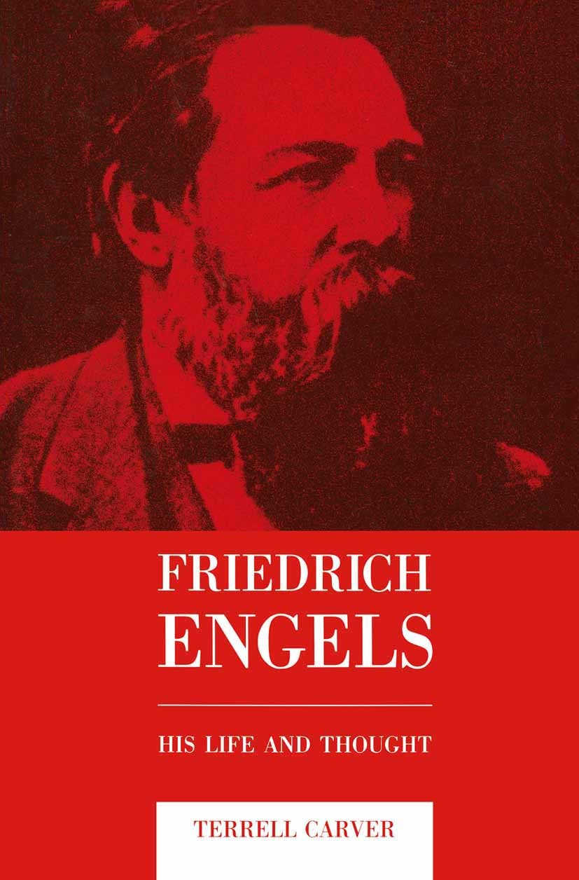 Titlebook: Friedrich Engels; His Life and Thought Terrell Carver Book 1990 Terrell Foster Carver 1990 communism.Friedrich Engels.Karl Marx.politics Titlebook: Friedrich Engels; His Life and Thought Terrell Carver Book 1990 Terrell Foster Carver 1990 communism.Friedrich Engels.Karl Marx.politics