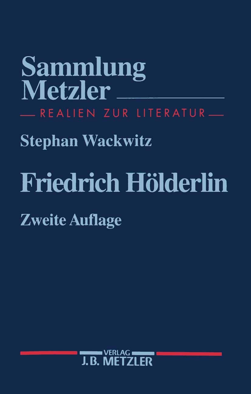 Titlebook: Friedrich Hölderlin; Lioba Waleczek Book 19972nd edition Springer-Verlag Berlin Heidelberg 1997 Friedrich Hölderlin.Romantik Titlebook: Friedrich Hölderlin; Lioba Waleczek Book 19972nd edition Springer-Verlag Berlin Heidelberg 1997 Friedrich Hölderlin.Romantik