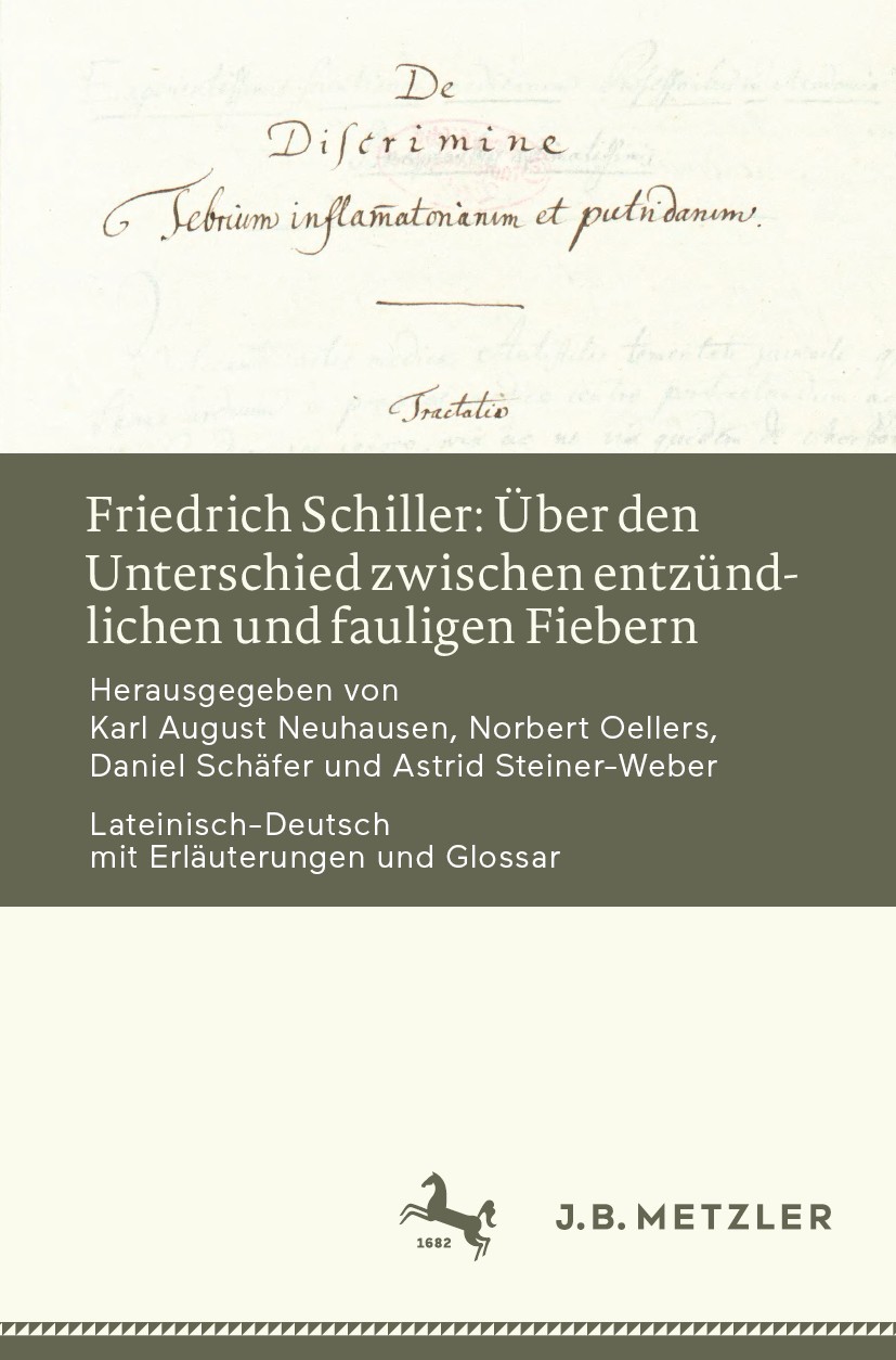 Titlebook: Friedrich Schiller: Über den Unterschied zwischen entzündlichen und fauligen Fiebern; Lateinisch-Deutsch m Karl August Neuhausen,Norbert Oe Titlebook: Friedrich Schiller: Über den Unterschied zwischen entzündlichen und fauligen Fiebern; Lateinisch-Deutsch m Karl August Neuhausen,Norbert Oe