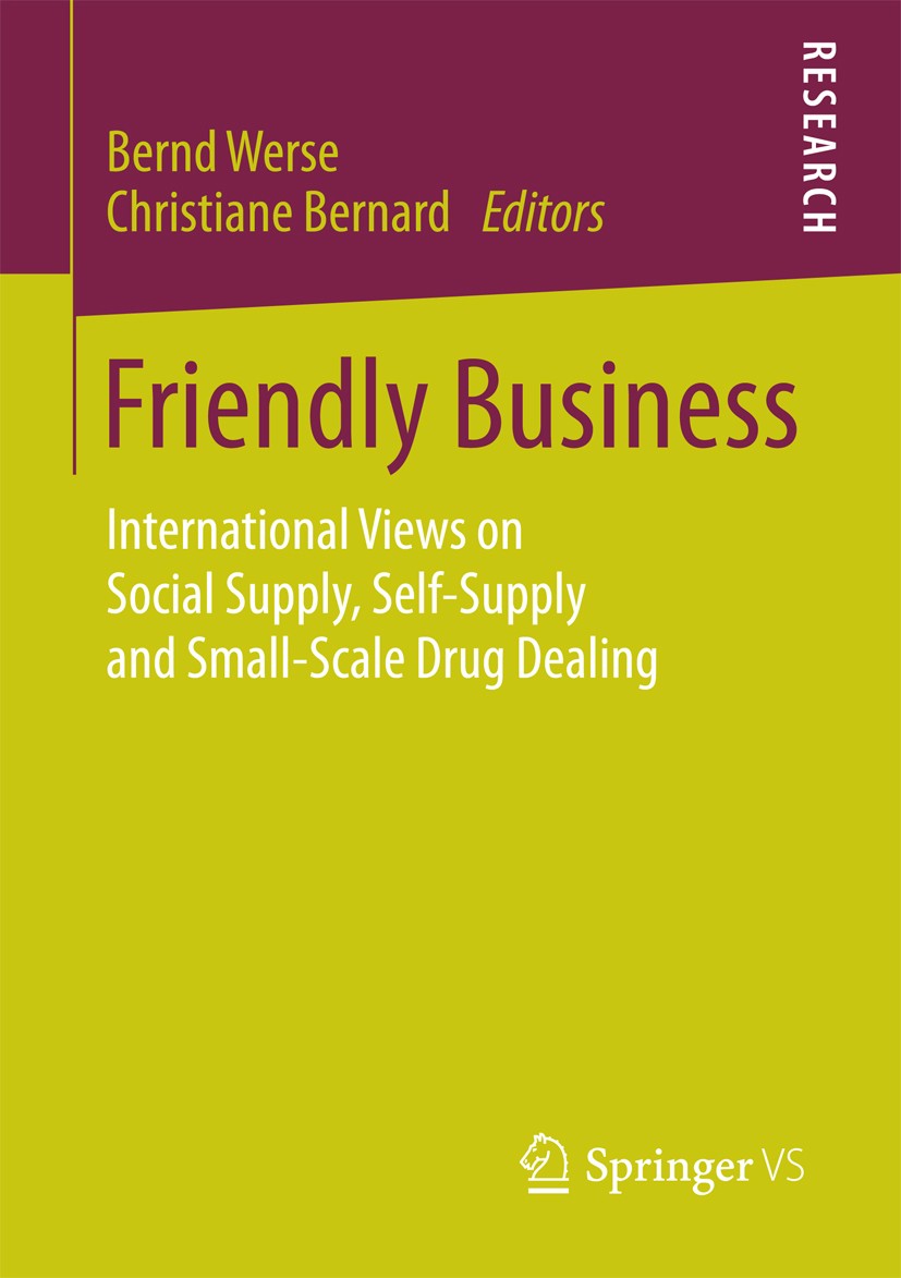 Titlebook: Friendly Business; International Views Bernd Werse,Christiane Bernard Book 2016 Springer Fachmedien Wiesbaden 2016 Cannabis.Drogen - drugs Titlebook: Friendly Business; International Views Bernd Werse,Christiane Bernard Book 2016 Springer Fachmedien Wiesbaden 2016 Cannabis.Drogen - drugs