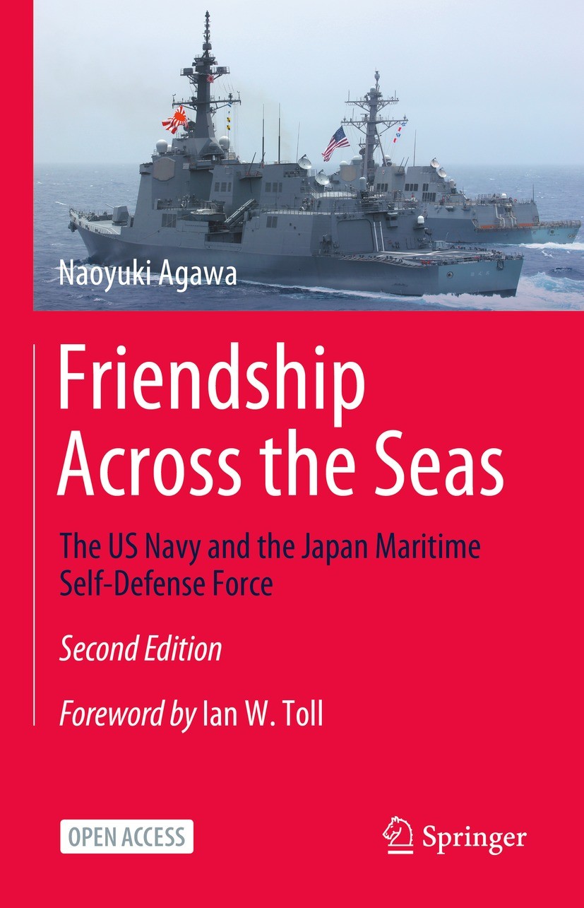 Titlebook: Friendship Across the Seas; The US Navy and the Naoyuki Agawa Book‘‘‘‘‘‘‘‘ 2023Latest edition Kreab K.K. 2023 Open Access.Japan Maritime S Titlebook: Friendship Across the Seas; The US Navy and the Naoyuki Agawa Book‘‘‘‘‘‘‘‘ 2023Latest edition Kreab K.K. 2023 Open Access.Japan Maritime S
