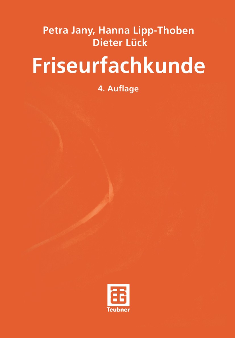 Titlebook: Friseurfachkunde; Petra Jany,Hanna Lipp-Thoben,Dieter Lück Textbook 20014th edition Springer Fachmedien Wiesbaden 2001 Chemie.Chemie für d Titlebook: Friseurfachkunde; Petra Jany,Hanna Lipp-Thoben,Dieter Lück Textbook 20014th edition Springer Fachmedien Wiesbaden 2001 Chemie.Chemie für d