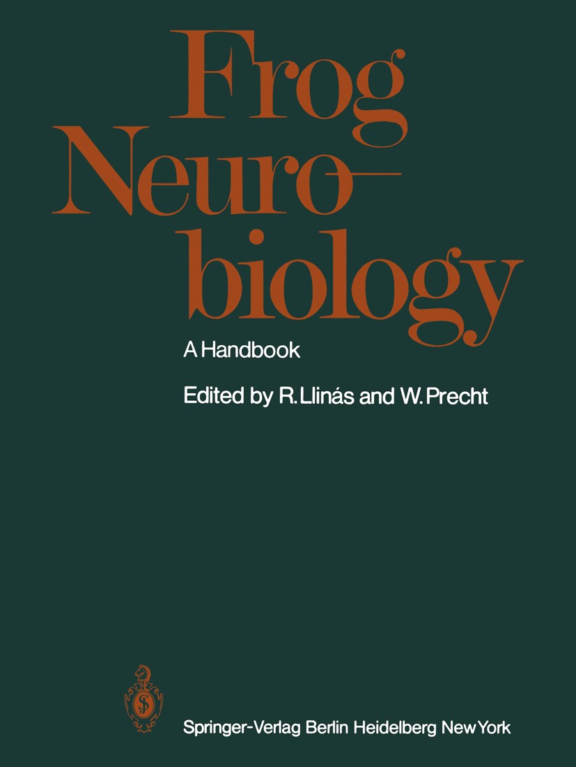 Titlebook: Frog Neurobiology; A Handbook Rodolfo Llinás,Wolfgang Precht Book 1976 Springer-Verlag Berlin · Heidelberg 1976 Neurobiologie.animals.biolo Titlebook: Frog Neurobiology; A Handbook Rodolfo Llinás,Wolfgang Precht Book 1976 Springer-Verlag Berlin · Heidelberg 1976 Neurobiologie.animals.biolo