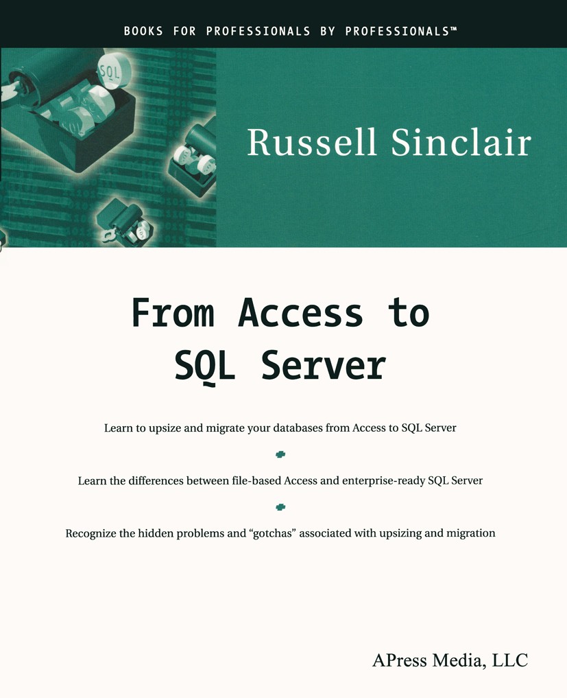Titlebook: From Access to SQL Server; Russell Sinclair Book 2000 Russell Sinclair 2000 Access.Microsoft Access.Registry.SQL.SQL server.database.datab Titlebook: From Access to SQL Server; Russell Sinclair Book 2000 Russell Sinclair 2000 Access.Microsoft Access.Registry.SQL.SQL server.database.datab