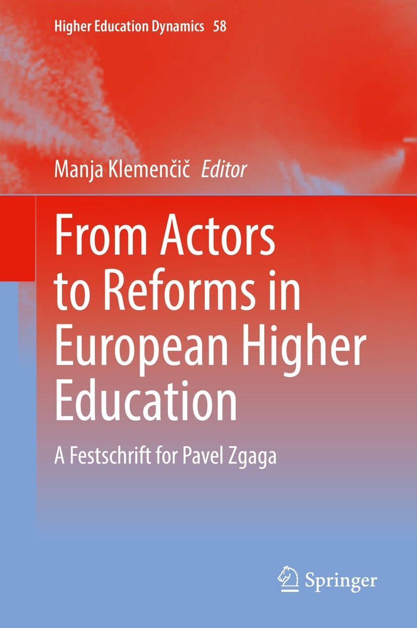 Titlebook: From Actors to Reforms in European Higher Education; A Festschrift for Pa Manja Klemenčič Book 2022 The Editor(s) (if applicable) and The A Titlebook: From Actors to Reforms in European Higher Education; A Festschrift for Pa Manja Klemenčič Book 2022 The Editor(s) (if applicable) and The A
