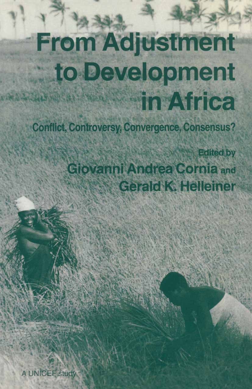 Titlebook: From Adjustment To Development In Africa; Conflict Controvers Giovanni Andrea Cornia (Director of the Economic a Book 1994 Palgrave Macmil Titlebook: From Adjustment To Development In Africa; Conflict Controvers Giovanni Andrea Cornia (Director of the Economic a Book 1994 Palgrave Macmil