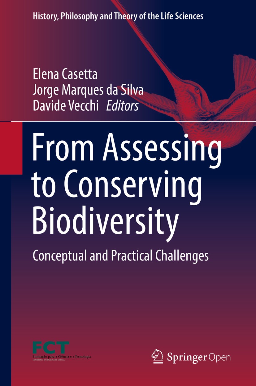 Titlebook: From Assessing to Conserving Biodiversity; Conceptual and Pract Elena Casetta,Jorge Marques da Silva,Davide Vecchi Book‘‘‘‘‘‘‘‘ 2019 The Ed Titlebook: From Assessing to Conserving Biodiversity; Conceptual and Pract Elena Casetta,Jorge Marques da Silva,Davide Vecchi Book‘‘‘‘‘‘‘‘ 2019 The Ed