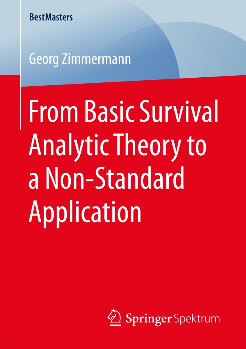 Titlebook: From Basic Survival Analytic Theory to a Non-Standard Application; Georg Zimmermann Book 2017 The Editor(s) (if applicable) and The Author Titlebook: From Basic Survival Analytic Theory to a Non-Standard Application; Georg Zimmermann Book 2017 The Editor(s) (if applicable) and The Author