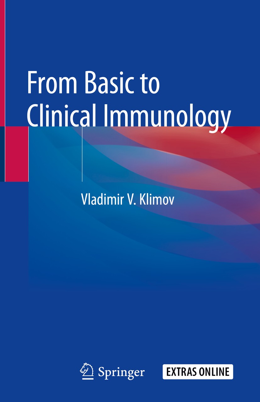 Titlebook: From Basic to Clinical Immunology; Vladimir V. Klimov Textbook 2019 Springer Nature Switzerland AG 2019 Anti-Allergic Medications.Immunopa Titlebook: From Basic to Clinical Immunology; Vladimir V. Klimov Textbook 2019 Springer Nature Switzerland AG 2019 Anti-Allergic Medications.Immunopa
