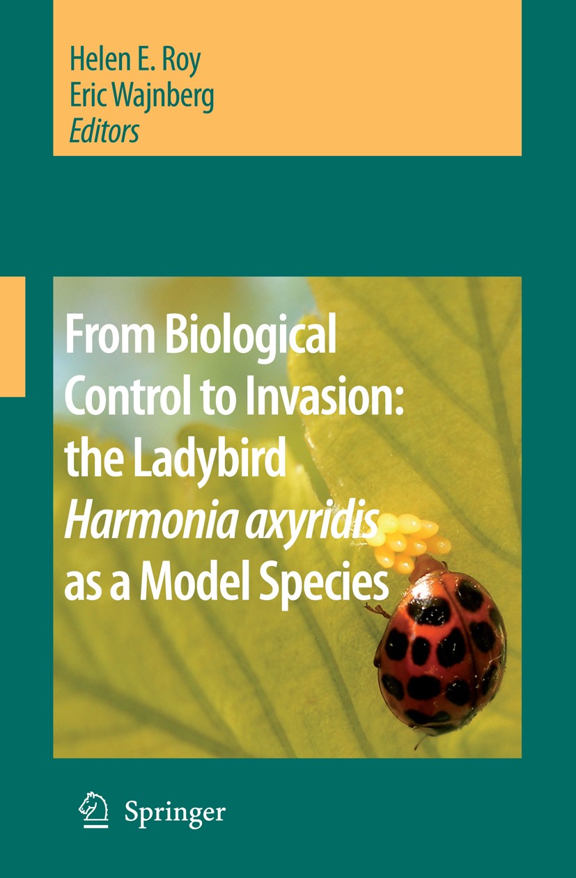 Titlebook: From Biological Control to Invasion: the Ladybird Harmonia axyridis as a Model Species; Helen E. Roy,Eric Wajnberg Book 2008 Springer Scie Titlebook: From Biological Control to Invasion: the Ladybird Harmonia axyridis as a Model Species; Helen E. Roy,Eric Wajnberg Book 2008 Springer Scie