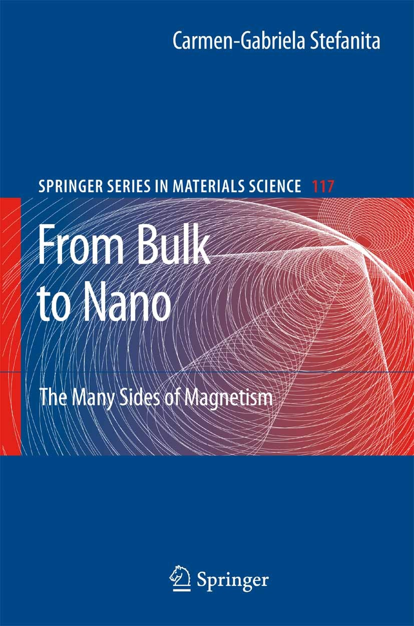 Titlebook: From Bulk to Nano; The Many Sides of Ma Carmen-Gabriela Stefanita Book 2008 Springer-Verlag Berlin Heidelberg 2008 Giant magnetoresistance. Titlebook: From Bulk to Nano; The Many Sides of Ma Carmen-Gabriela Stefanita Book 2008 Springer-Verlag Berlin Heidelberg 2008 Giant magnetoresistance.