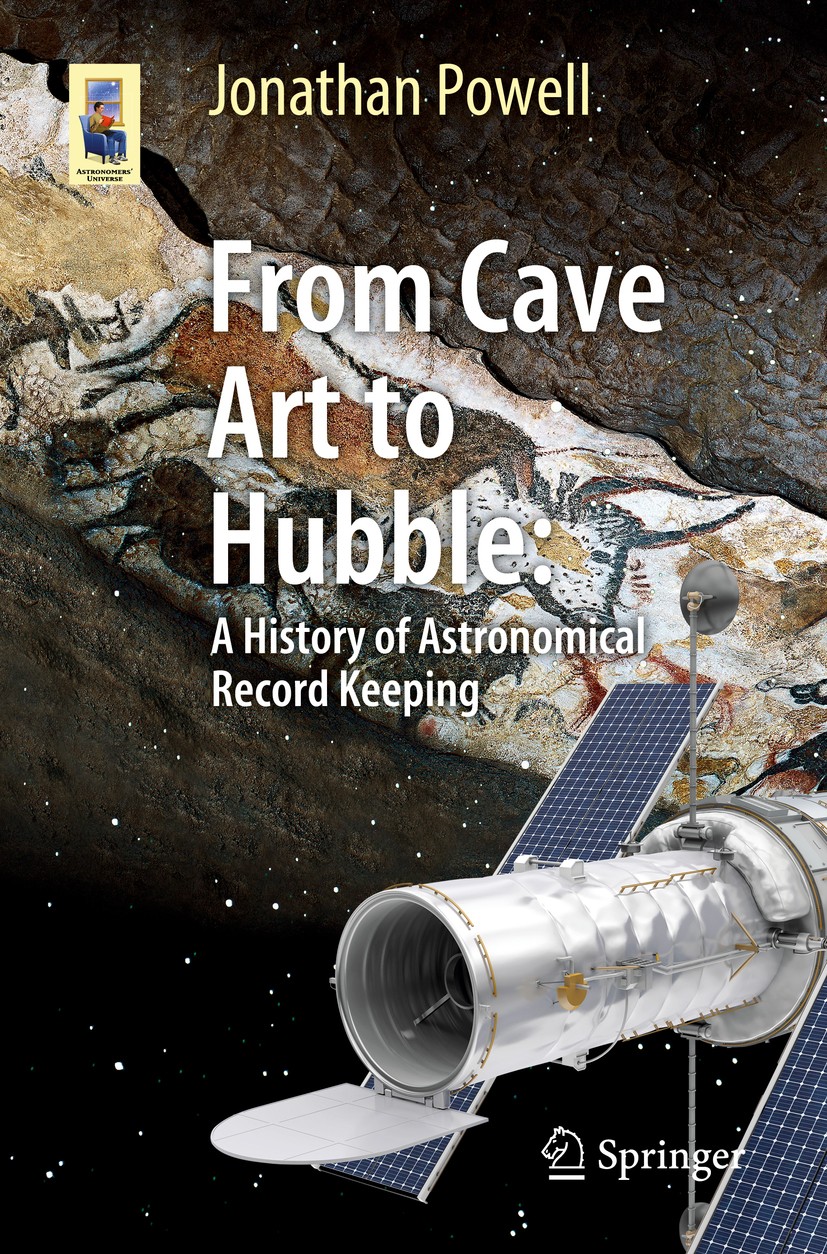 Titlebook: From Cave Art to Hubble; A History of Astrono Jonathan Powell Book 2019 Springer Nature Switzerland AG 2019 history of astronomy.ancient as Titlebook: From Cave Art to Hubble; A History of Astrono Jonathan Powell Book 2019 Springer Nature Switzerland AG 2019 history of astronomy.ancient as