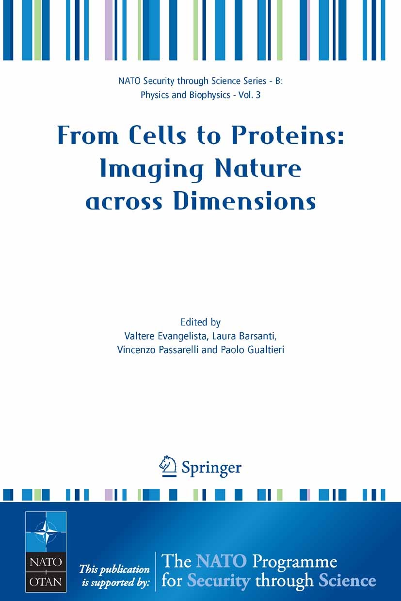 Titlebook: From Cells to Proteins: Imaging Nature across Dimensions; Proceedings of the N Valtere Evangelista,Laura Barsanti,Paolo Gualtieri Conferenc Titlebook: From Cells to Proteins: Imaging Nature across Dimensions; Proceedings of the N Valtere Evangelista,Laura Barsanti,Paolo Gualtieri Conferenc
