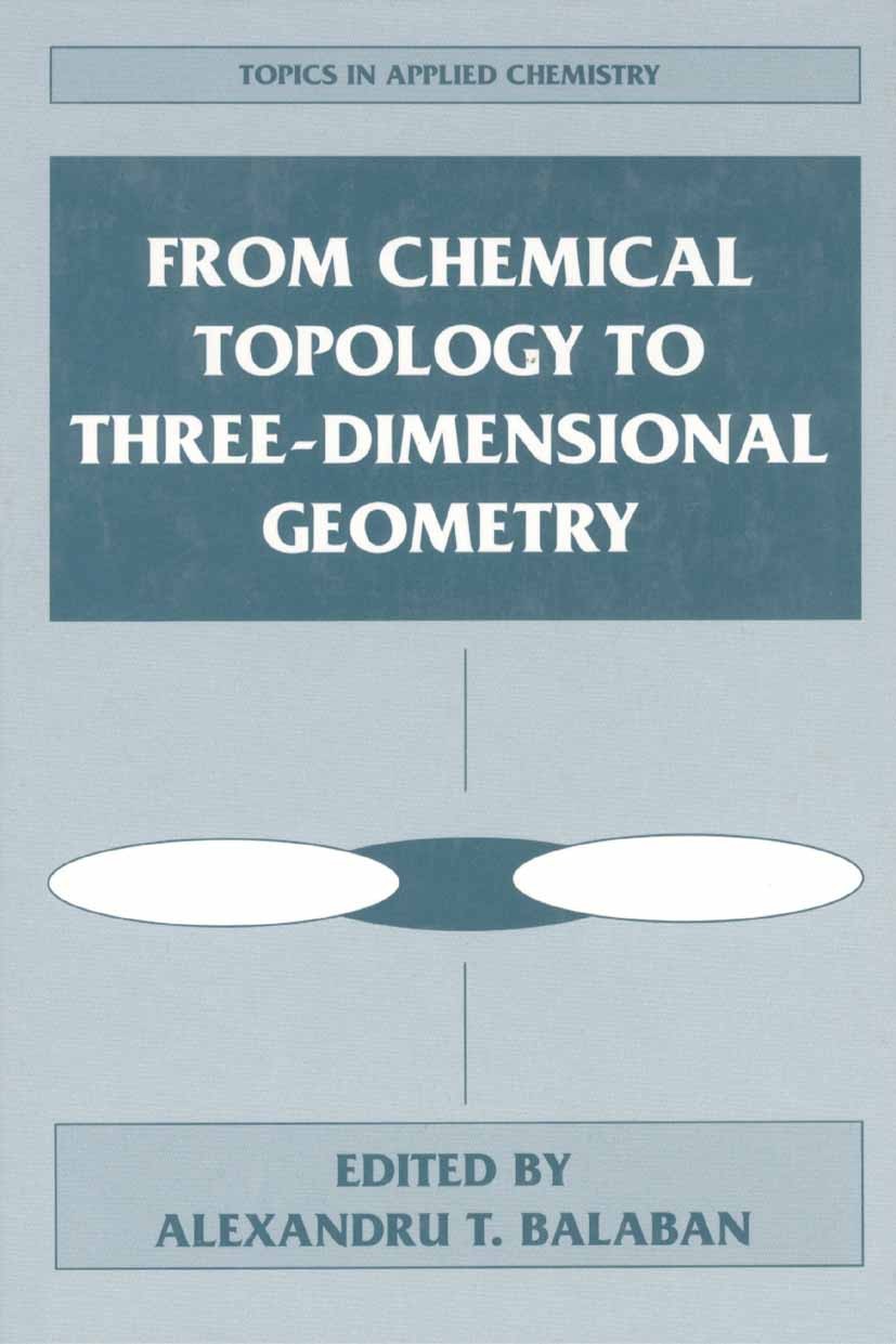 Titlebook: From Chemical Topology to Three-Dimensional Geometry; Alexandru T. Balaban Book 1999 Springer Science+Business Media New York 1999 carbon. Titlebook: From Chemical Topology to Three-Dimensional Geometry; Alexandru T. Balaban Book 1999 Springer Science+Business Media New York 1999 carbon.