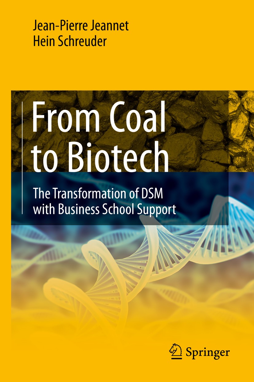 Titlebook: From Coal to Biotech; The Transformation o Jean-Pierre Jeannet,Hein Schreuder Book 2015 Springer-Verlag Berlin Heidelberg 2015 Biotech indu Titlebook: From Coal to Biotech; The Transformation o Jean-Pierre Jeannet,Hein Schreuder Book 2015 Springer-Verlag Berlin Heidelberg 2015 Biotech indu