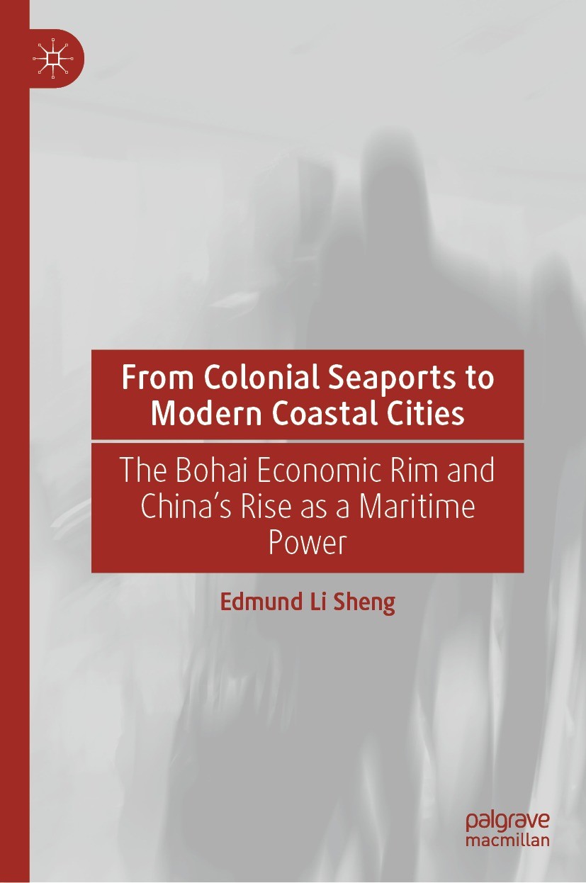 Titlebook: From Colonial Seaports to Modern Coastal Cities; The Bohai Economic R Edmund Li Sheng Book 2024 The Editor(s) (if applicable) and The Autho Titlebook: From Colonial Seaports to Modern Coastal Cities; The Bohai Economic R Edmund Li Sheng Book 2024 The Editor(s) (if applicable) and The Autho