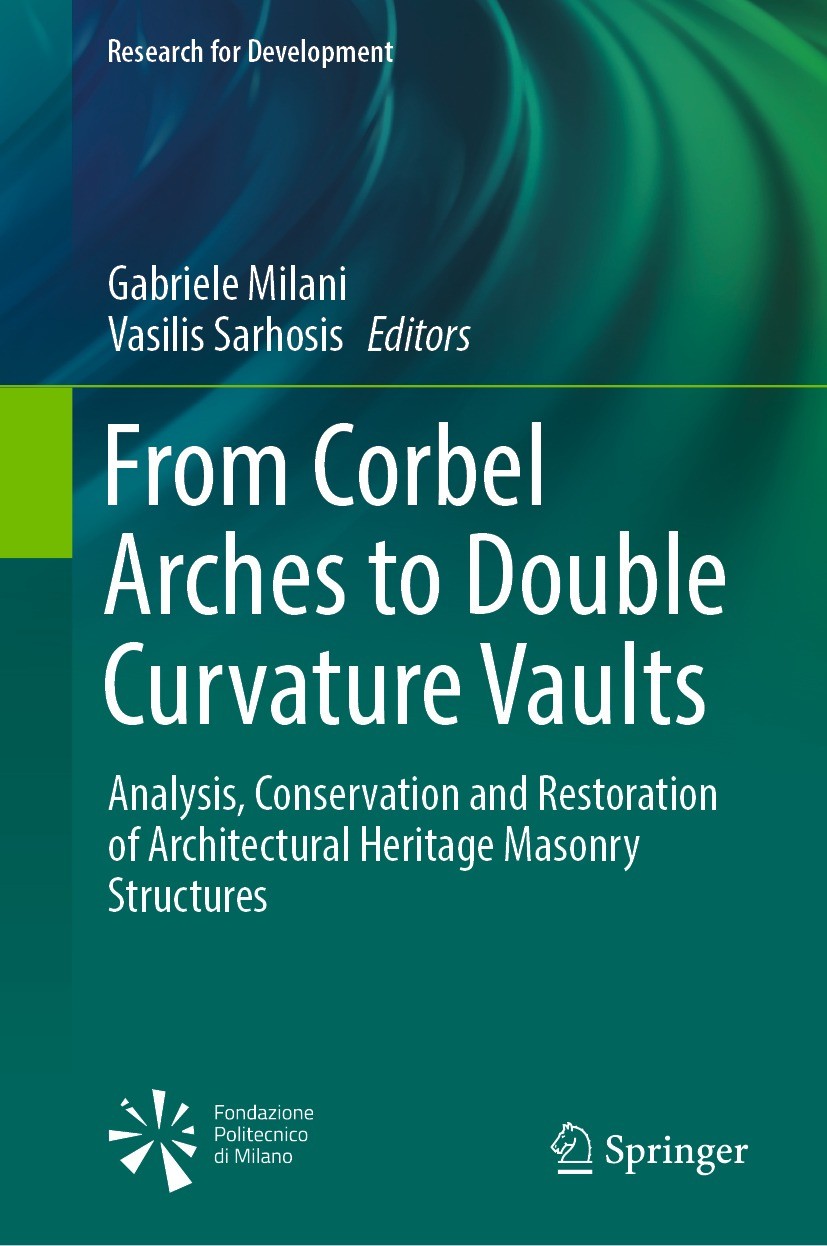 Titlebook: From Corbel Arches to Double Curvature Vaults; Analysis, Conservati Gabriele Milani,Vasilis Sarhosis Book 2022 The Editor(s) (if applicable Titlebook: From Corbel Arches to Double Curvature Vaults; Analysis, Conservati Gabriele Milani,Vasilis Sarhosis Book 2022 The Editor(s) (if applicable