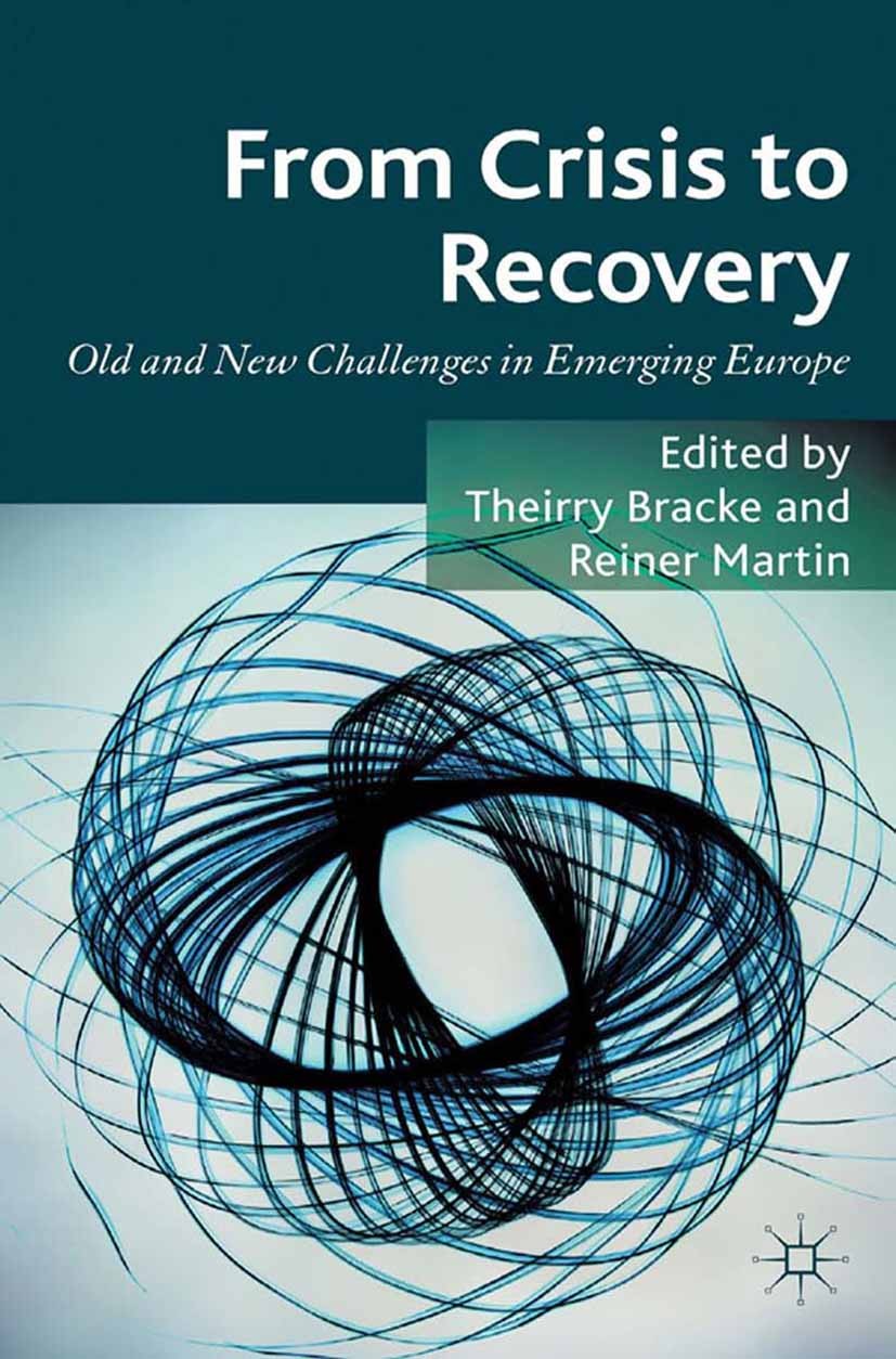 Titlebook: From Crisis to Recovery; Old and New Challeng Thierry Bracke,Reiner Martin Book 2012 Palgrave Macmillan, a division of Macmillan Publishers Titlebook: From Crisis to Recovery; Old and New Challeng Thierry Bracke,Reiner Martin Book 2012 Palgrave Macmillan, a division of Macmillan Publishers