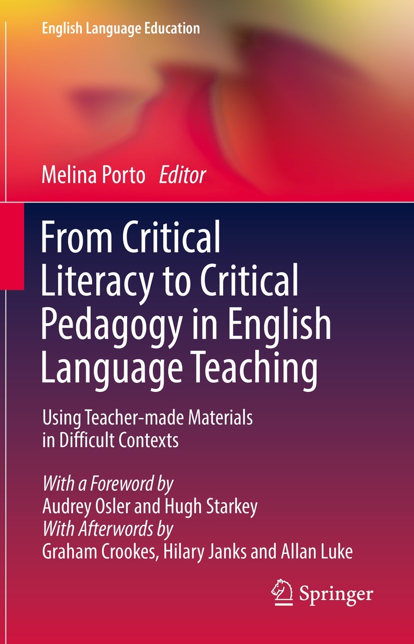 Titlebook: From Critical Literacy to Critical Pedagogy in English Language Teaching; Using Teacher-made M Melina Porto Book 2022 The Editor(s) (if app Titlebook: From Critical Literacy to Critical Pedagogy in English Language Teaching; Using Teacher-made M Melina Porto Book 2022 The Editor(s) (if app