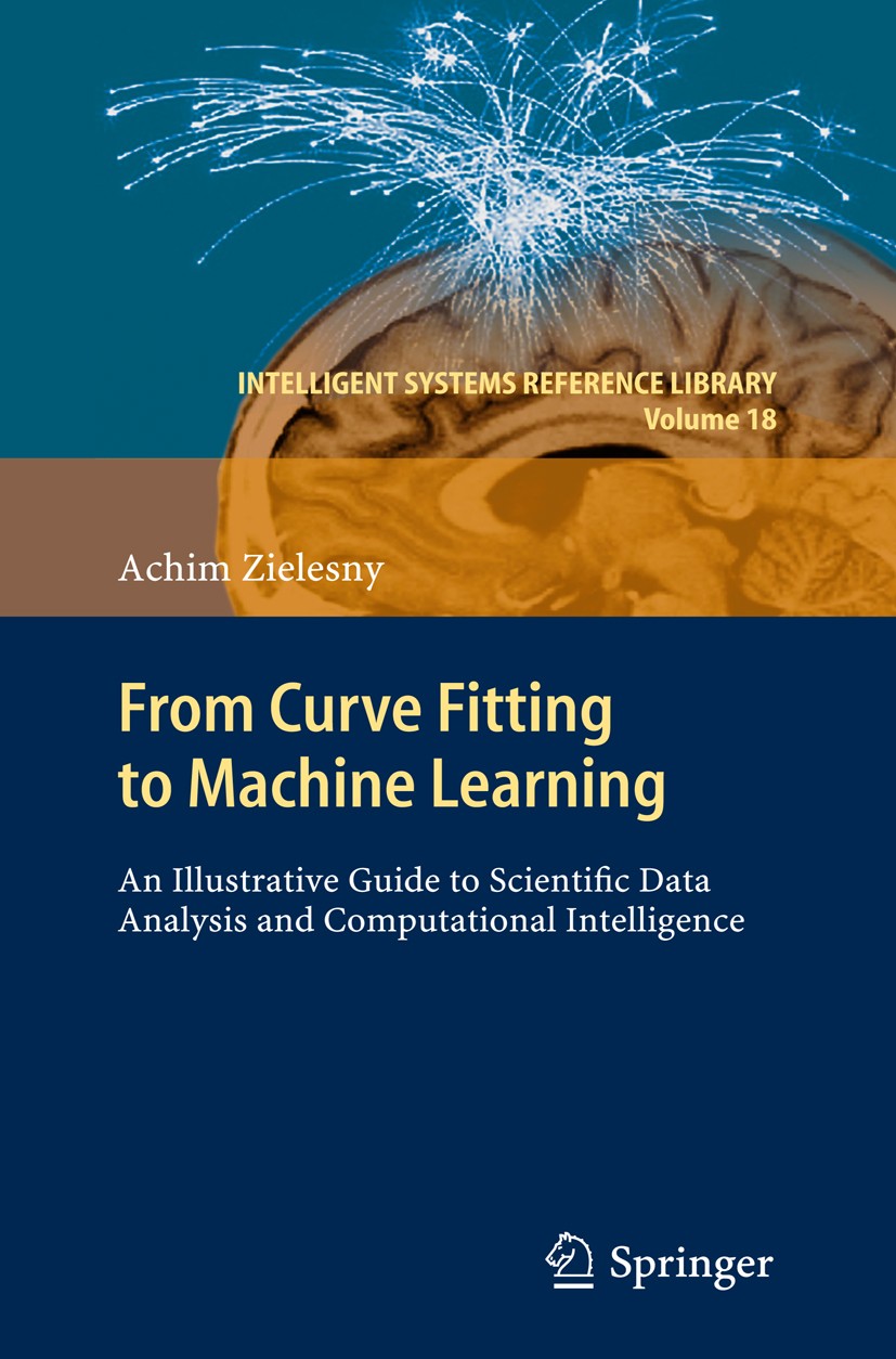 Titlebook: From Curve Fitting to Machine Learning; An Illustrative Guid Achim Zielesny Book 20111st edition Springer Berlin Heidelberg 2011 Dissipatio Titlebook: From Curve Fitting to Machine Learning; An Illustrative Guid Achim Zielesny Book 20111st edition Springer Berlin Heidelberg 2011 Dissipatio