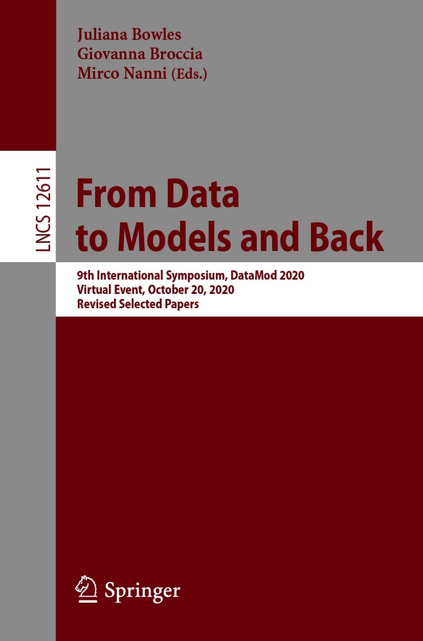 Titlebook: From Data to Models and Back; 9th International Sy Juliana Bowles,Giovanna Broccia,Mirco Nanni Conference proceedings 2021 Springer Nature Titlebook: From Data to Models and Back; 9th International Sy Juliana Bowles,Giovanna Broccia,Mirco Nanni Conference proceedings 2021 Springer Nature