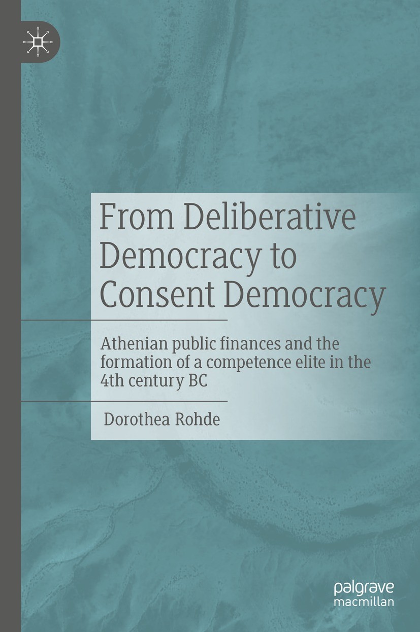 Titlebook: From Deliberative Democracy to Consent Democracy; Athenian public fina Dorothea Rohde Book 2023 The Editor(s) (if applicable) and The Autho Titlebook: From Deliberative Democracy to Consent Democracy; Athenian public fina Dorothea Rohde Book 2023 The Editor(s) (if applicable) and The Autho