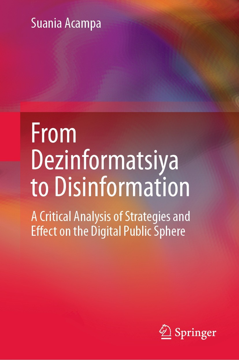 Titlebook: From Dezinformatsiya to Disinformation; A Critical Analysis Suania Acampa Book 2024 The Editor(s) (if applicable) and The Author(s), under Titlebook: From Dezinformatsiya to Disinformation; A Critical Analysis Suania Acampa Book 2024 The Editor(s) (if applicable) and The Author(s), under