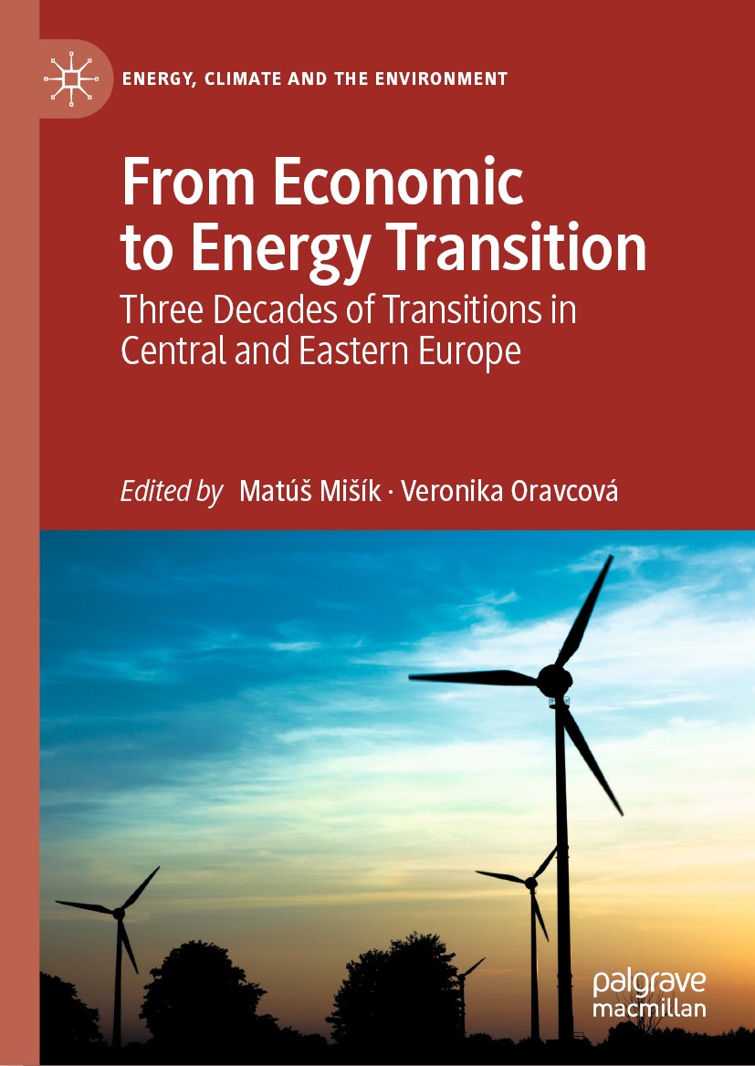 Titlebook: From Economic to Energy Transition; Three Decades of Tra Matúš Mišík,Veronika Oravcová Book 2021 The Editor(s) (if applicable) and The Auth Titlebook: From Economic to Energy Transition; Three Decades of Tra Matúš Mišík,Veronika Oravcová Book 2021 The Editor(s) (if applicable) and The Auth