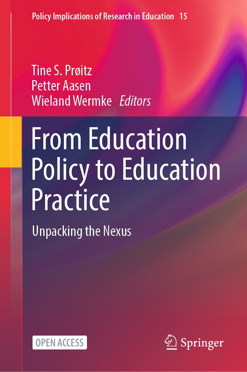 Titlebook: From Education Policy to Education Practice; Unpacking the Nexus Tine S. Prøitz,Petter Aasen,Wieland Wermke Book‘‘‘‘‘‘‘‘ 2023 The Editor(s) Titlebook: From Education Policy to Education Practice; Unpacking the Nexus Tine S. Prøitz,Petter Aasen,Wieland Wermke Book‘‘‘‘‘‘‘‘ 2023 The Editor(s)