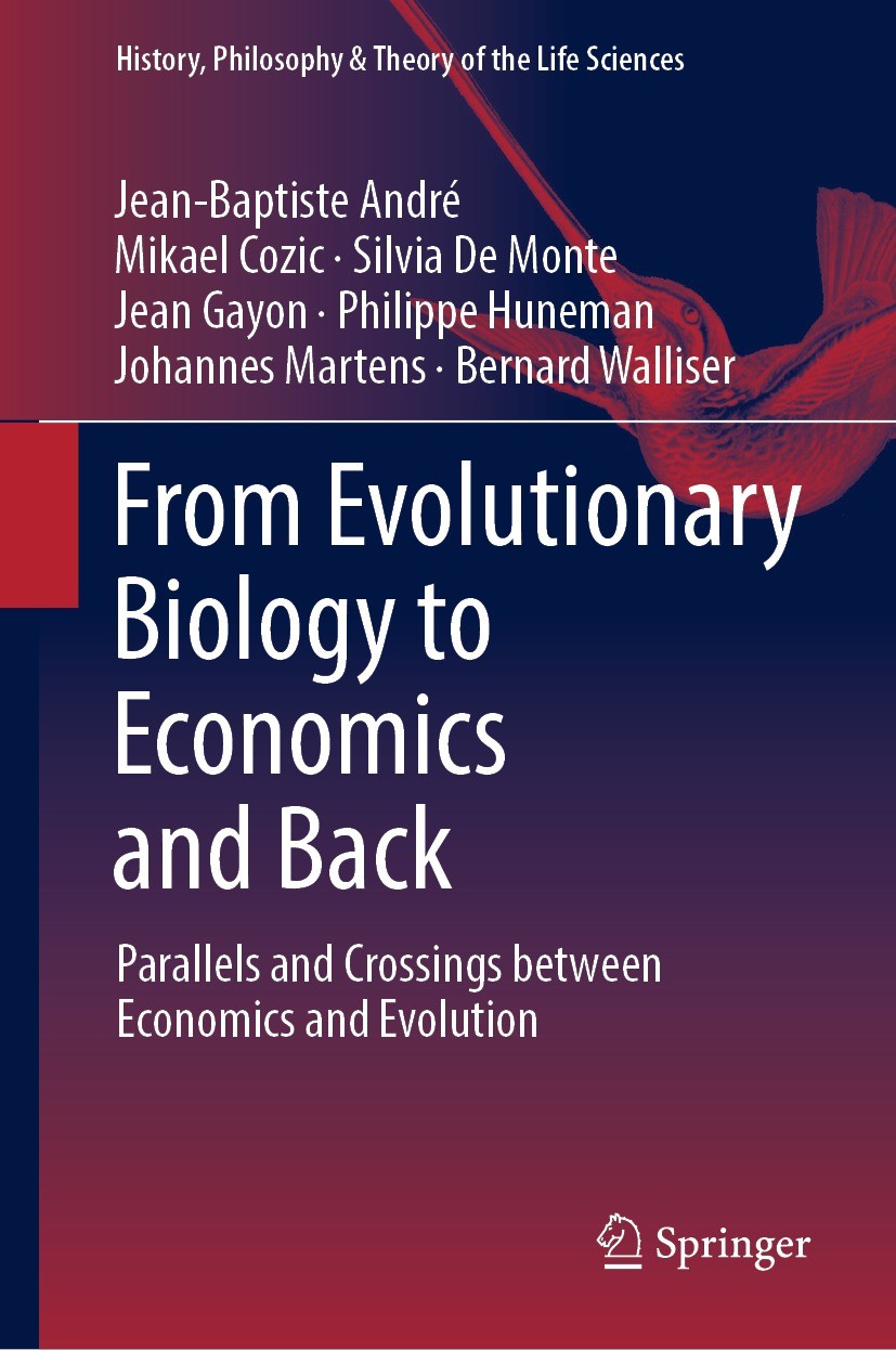 Titlebook: From Evolutionary Biology to Economics and Back; Parallels and Crossi Jean-Baptiste André,Mikael Cozic,Bernard Walliser Book 2022 The Edito Titlebook: From Evolutionary Biology to Economics and Back; Parallels and Crossi Jean-Baptiste André,Mikael Cozic,Bernard Walliser Book 2022 The Edito