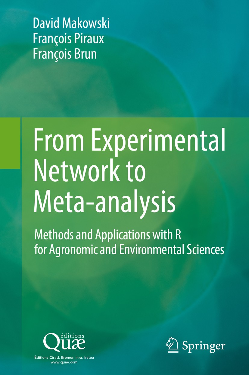 Titlebook: From Experimental Network to Meta-analysis; Methods and Applicat David Makowski,François Piraux,François Brun Book 2019 �ditions Qu� 2019 S Titlebook: From Experimental Network to Meta-analysis; Methods and Applicat David Makowski,François Piraux,François Brun Book 2019 �ditions Qu� 2019 S