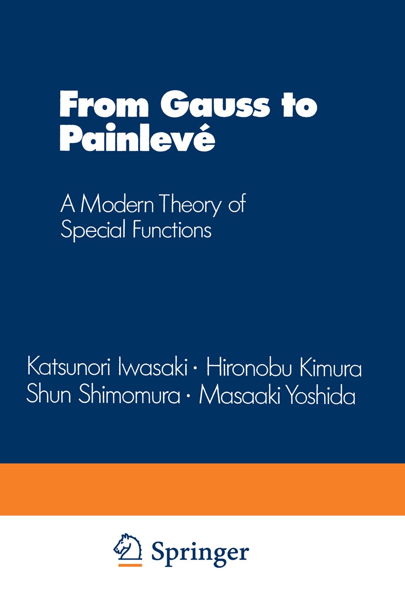 Titlebook: From Gauss to Painlevé; A Modern Theory of S Katsunori Iwasaki,Hironobu Kimura,Masaaki Yoshida Book 1991 Friedr. Vieweg & Sohn Verlagsgesel Titlebook: From Gauss to Painlevé; A Modern Theory of S Katsunori Iwasaki,Hironobu Kimura,Masaaki Yoshida Book 1991 Friedr. Vieweg & Sohn Verlagsgesel