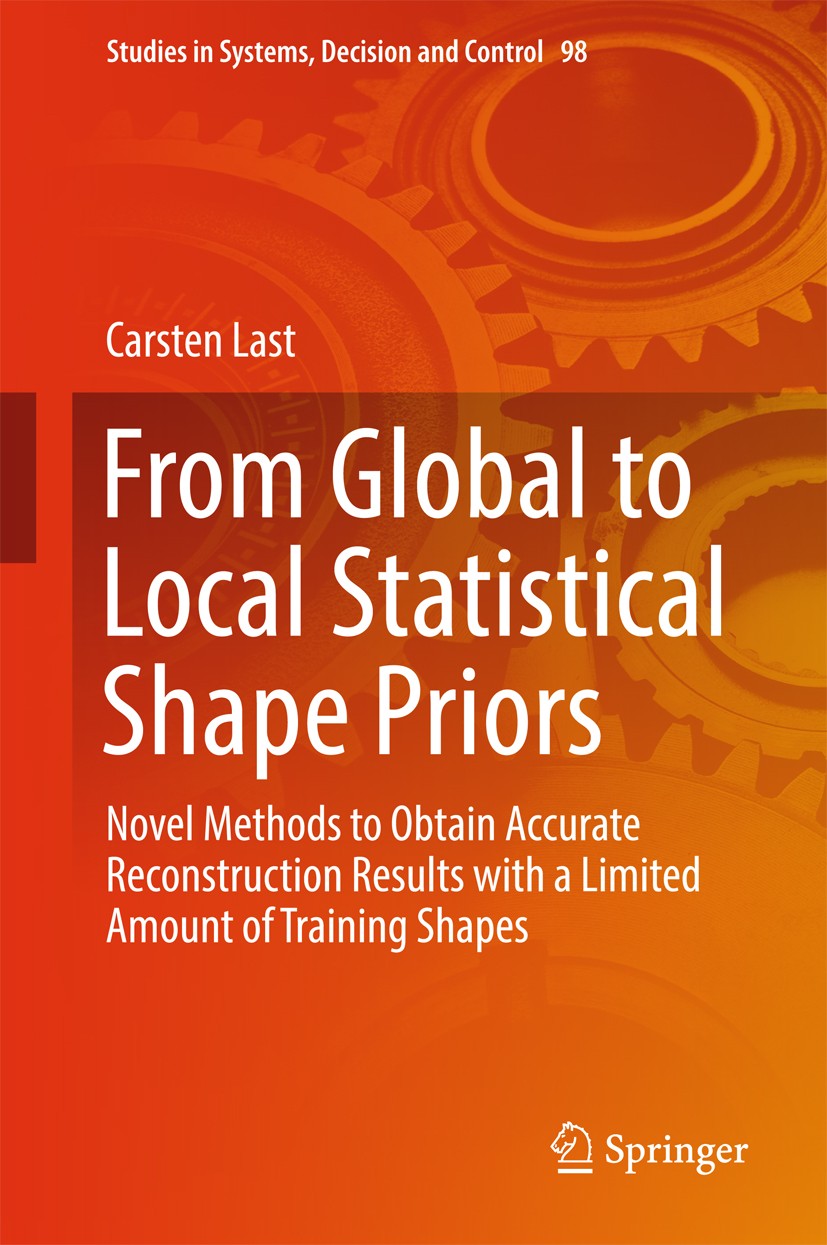 Titlebook: From Global to Local Statistical Shape Priors; Novel Methods to Obt Carsten Last Book 2017 Springer International Publishing AG 2017 Global Titlebook: From Global to Local Statistical Shape Priors; Novel Methods to Obt Carsten Last Book 2017 Springer International Publishing AG 2017 Global
