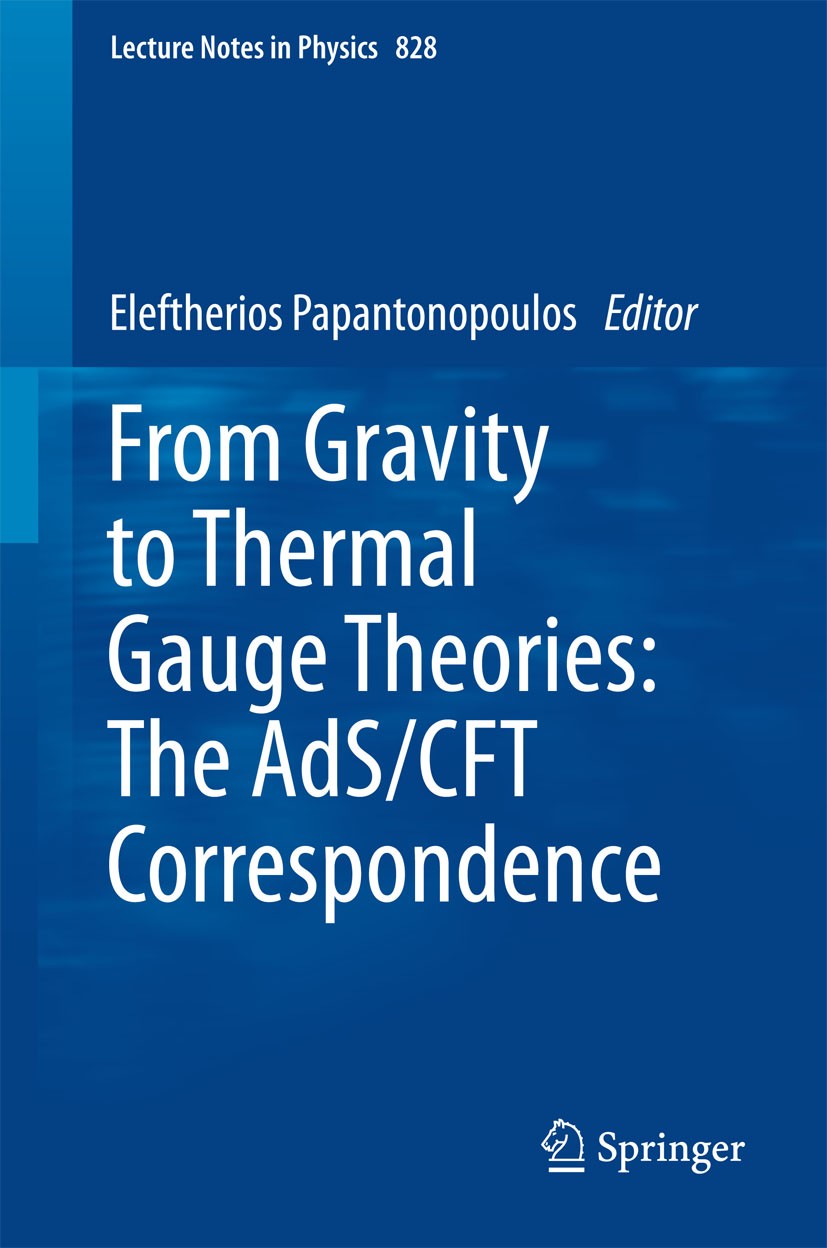 Titlebook: From Gravity to Thermal Gauge Theories: The AdS/CFT Correspondence; Eleftherios Papantonopoulos Book 2011 Springer-Verlag Berlin Heidelber Titlebook: From Gravity to Thermal Gauge Theories: The AdS/CFT Correspondence; Eleftherios Papantonopoulos Book 2011 Springer-Verlag Berlin Heidelber