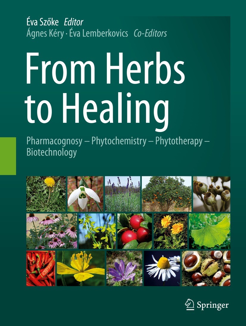 Titlebook: From Herbs to Healing; Pharmacognosy - Phyt Éva Szöke,Ágnes Kéry,Éva Lemberkovics Book 2023 The Editor(s) (if applicable) and The Author(s) Titlebook: From Herbs to Healing; Pharmacognosy - Phyt Éva Szöke,Ágnes Kéry,Éva Lemberkovics Book 2023 The Editor(s) (if applicable) and The Author(s)