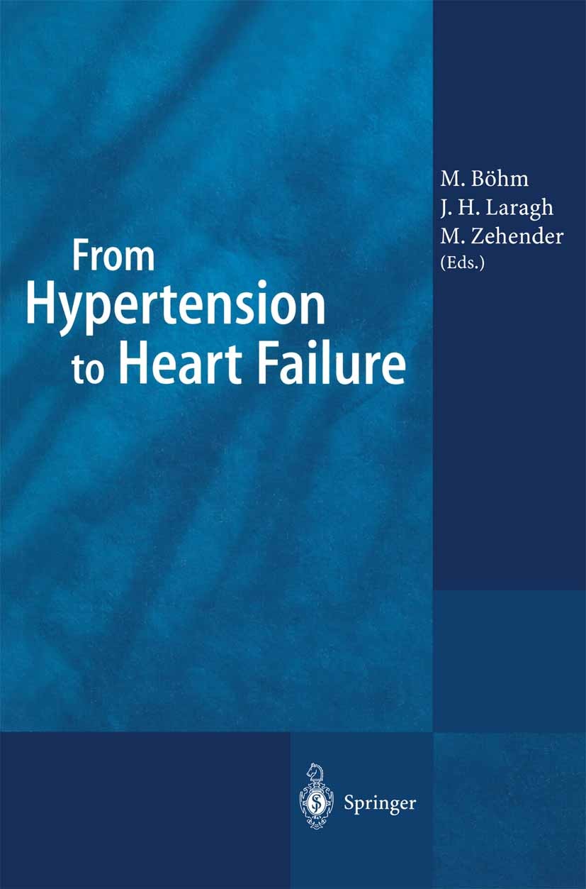 Titlebook: From Hypertension to Heart Failure; Michael Böhm,John H. Laragh,Manfred Zehender Book 1998 Springer-Verlag Berlin · Heidelberg 1998 angina Titlebook: From Hypertension to Heart Failure; Michael Böhm,John H. Laragh,Manfred Zehender Book 1998 Springer-Verlag Berlin · Heidelberg 1998 angina