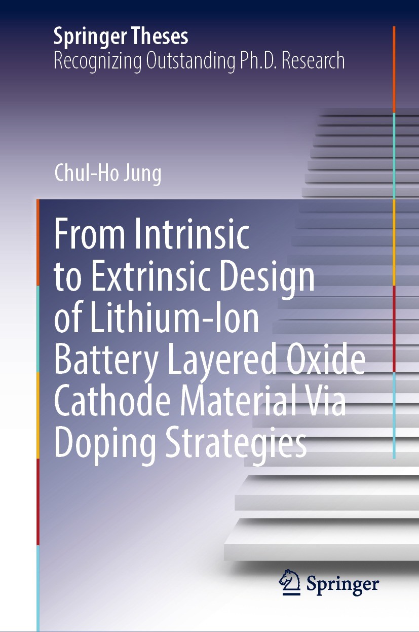 Titlebook: From Intrinsic to Extrinsic Design of Lithium-Ion Battery Layered Oxide Cathode Material Via Doping ; Chul-Ho Jung Book 2022 The Editor(s) Titlebook: From Intrinsic to Extrinsic Design of Lithium-Ion Battery Layered Oxide Cathode Material Via Doping ; Chul-Ho Jung Book 2022 The Editor(s)
